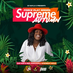DJ Kayla G - Force Play Series: SUPREME AUTUMN (2022 Mixtape) @RIDDIMSTREAM