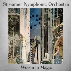 Streamer Nymphonic Orchestra- Woven in Magic (FULL ALBUM)