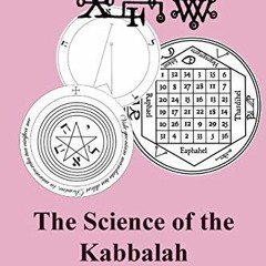 [DOWNLOAD] PDF ✉️ The Science of the Kabbalah by  Lazare Lenain &  Piers a Vaughan [E