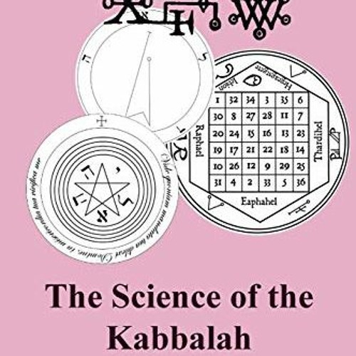 [DOWNLOAD] PDF ✉️ The Science of the Kabbalah by  Lazare Lenain &  Piers a Vaughan [E