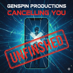 Canceling You (Unfinished)