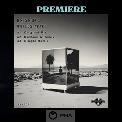PREMIERE: Brisboys - Worlds Apart (Dingle Remix) [Brisbeats Records]