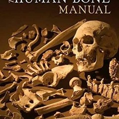 [Read] [PDF EBOOK EPUB KINDLE] The Human Bone Manual by  Tim D. White &  Pieter Arend Folkens 📰