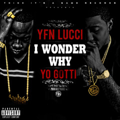 I Wonder Why (feat. Yo Gotti)