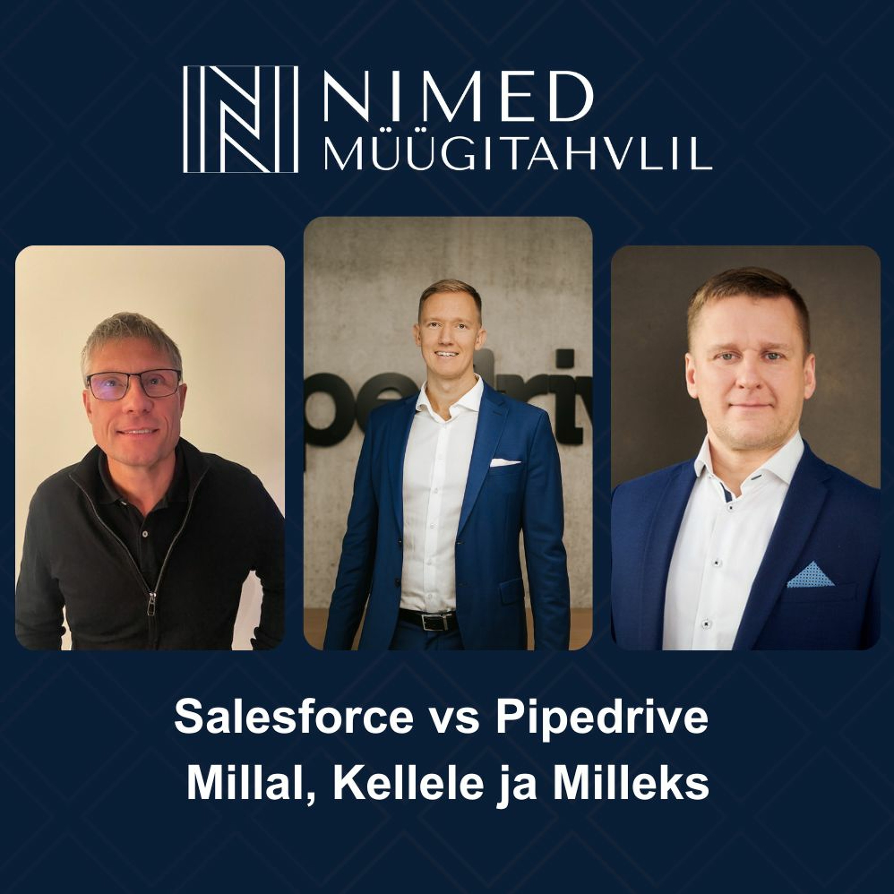 Nimed Müügitahvlil #45: Salesforce vs Pipedrive: Millal, Kellele ja Milleks vol 1