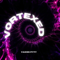 Vortexed