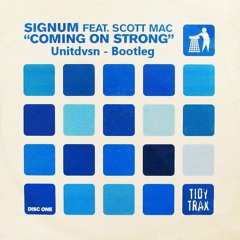 Signum - Coming On Strong - UNITDVSN - Bootleg (Free Download)