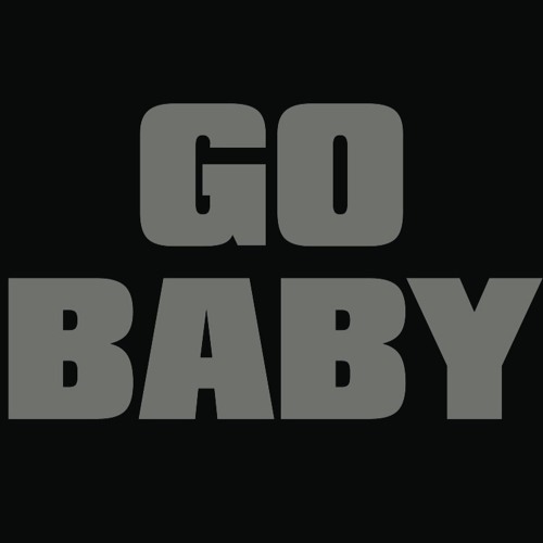 GO BABY