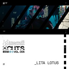 C̷U̷T̷S̷ | VOL. 5 - LitaLotus