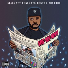 Kastro Zaytana ''HIP HOP NEWS'' PRESENTED BY SLEEZGANG TV