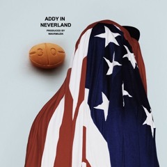 Addy in Neverland (Prod. Wavrmuzik)