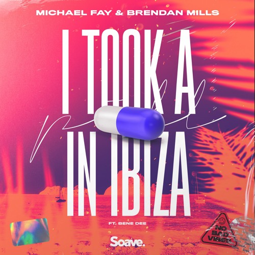 Michael FAY & Brendan Mills - I Took a Pill In Ibiza (ft. Bene Dee)
