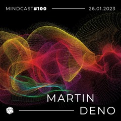 MINDCAST 100 by Martin Deno