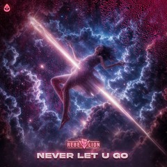 Rebelion - Never Let U Go (Acid Reign)