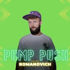 PUMP PUSH Episode #016 (Romanovich Live AFRO TECH)
