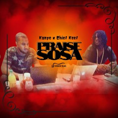 PRAISE SOSA - Kanye x Chief Keef Remix
