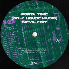 Julio Bashmore, T.Williams - Porta Time (Mevil 'Only House Music' Edit)