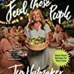 *PDF Feed These People: Slam-Dunk Recipes for Your Crew By Jen Hatmaker Full Online
