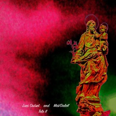 Luci Outset and MaVDaleK - Telo II