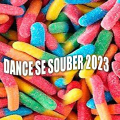 Stream DANCE SE SOUBER 2023 - MUSICAS MAIS TOCADAS DO TIK TOK 2023