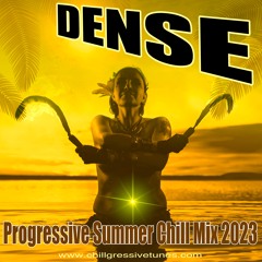 DENSE - Progressive Summer Chill Mix 2023