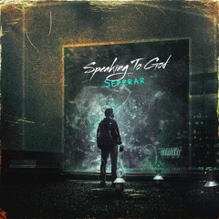 Speaking To God (Prod. Sleepless Beats)