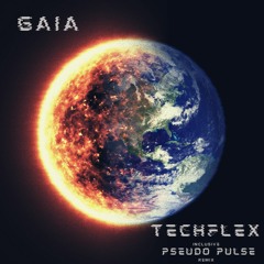 Techflex - Gaia (Pseudo Pulse Remix)