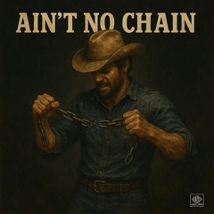 Ain't No Chain