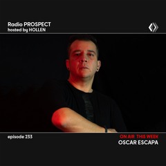 RadioProspect 233 - Oscar Escapa