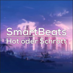 Lusor Hot Oder Schrott Song By SmartBeats