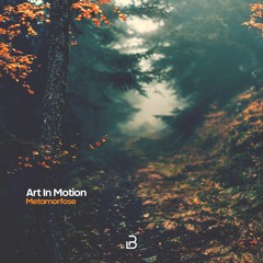 Art in Motion - Metamorfose EP (Out Now)