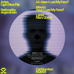 PREMIERE: A2. Light Blue File  - Have I Lost My Face? (NQ003)