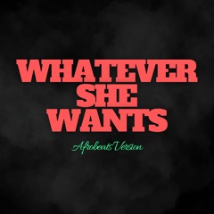 Bryson Tiller - Whatever She Wants (Afrobeats EDIT)