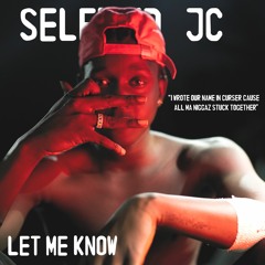 JC - Let Me Know