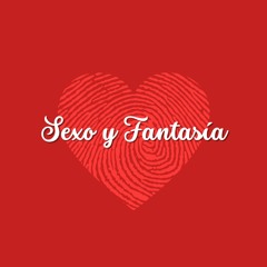[#Podcast] Sexo y fantasía. ¡Una nueva dimensión! - Sex and fantasy. A new dimension!