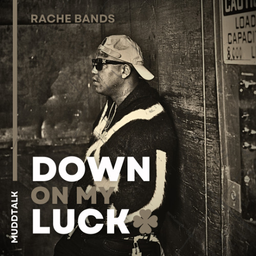 Rache Bands - Down On My Luck (prod. Blondo)