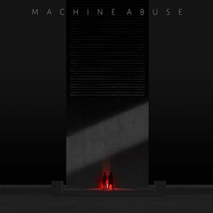 Machine Abuse EP