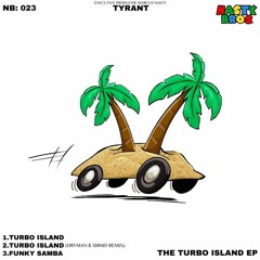 Tyrant - Turbo Island (Dryman & Sirmo Remix)