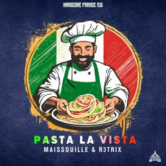 Maissouille & R3trix - Pasta La Vista
