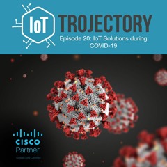 Logicalis IoT Trojectory - Episode 20 - Thermal Detection Monitoring for COVID-19