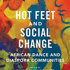 Read KINDLE 📕 Hot Feet and Social Change: African Dance and Diaspora Communities by