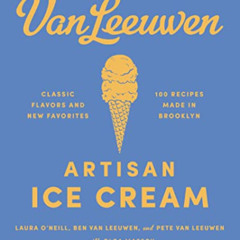 View KINDLE 📒 Van Leeuwen Artisan Ice Cream Book by  Olga  Massov [EPUB KINDLE PDF E