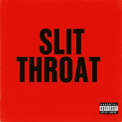 SLIT THROAT