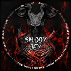 IN•FER•NAL PODCAST #7 - SMIDDY JEY