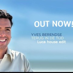 Yves berendse- Terug in de tijd (Luca house edit) short edit