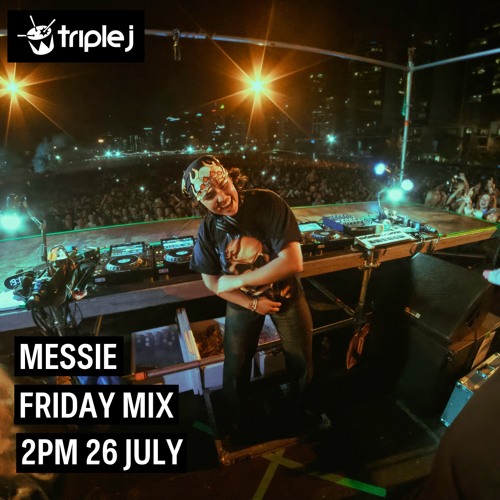 MESSIE - Triple J Friday Mix - July 2024