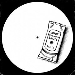 TOO MUCH SAUCE (KNOTT REMIX) (FREE DOWNLOAD)