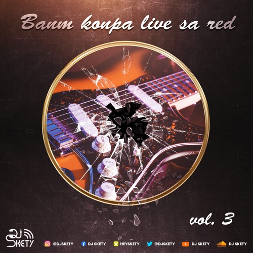 DJ Skety - Banm Konpa Live Sa RED Vol.3