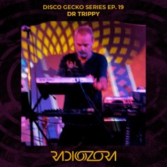 DR TRIPPY | Disco Gecko Series EP. 19 | 28/08/2022