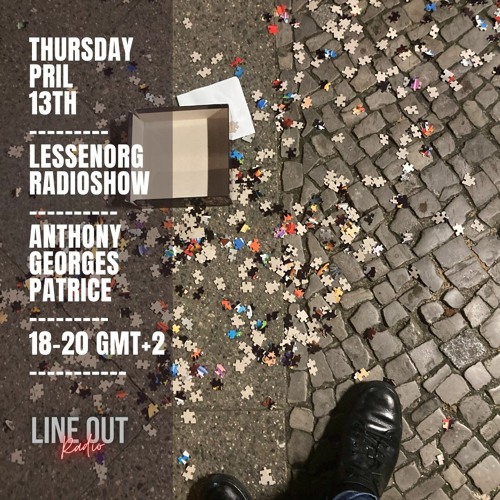 Anthony Georges Patrice - Lessenorg Radio Show April 13th Lineout Radio